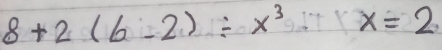 8+2(b-2)/ x^3=2