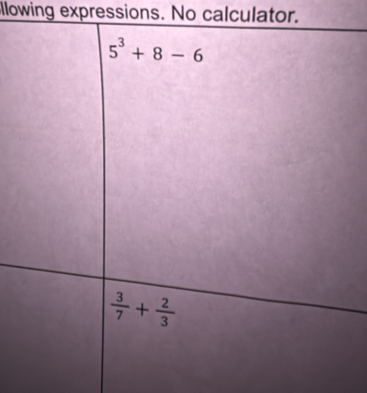 llowing expressions. No calculator.