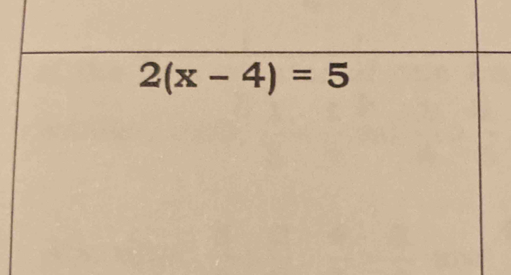 2(x-4)=5