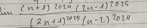 limlimits frac (n+i)^2024(2)2025(2n+l)^2025(n-2)2024