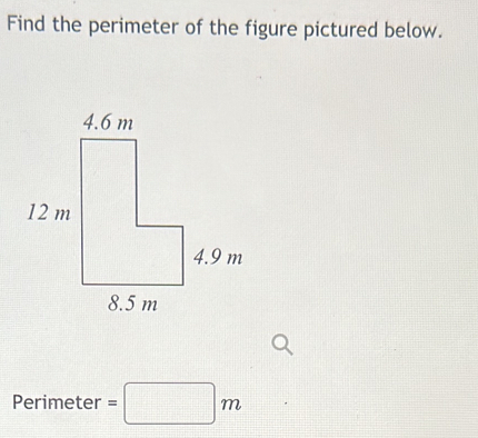 Find the perimeter of the figure pictured below.
Perimeter =□ m