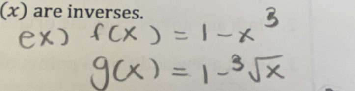 ex) f(x)=1-x^3
g(x)=1-sqrt[3](x)