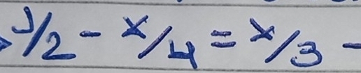 y_12-frac x/4=x/3-