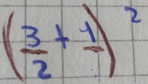 ( 3/2 +frac 1)^2