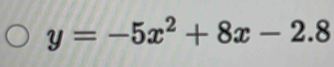 y=-5x^2+8x-2.8