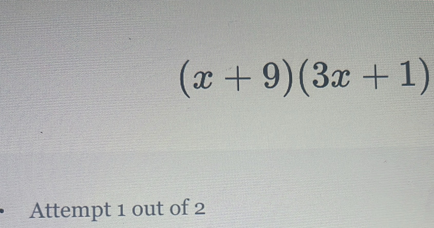 (x+9)(3x+1)
Attempt 1 out of 2