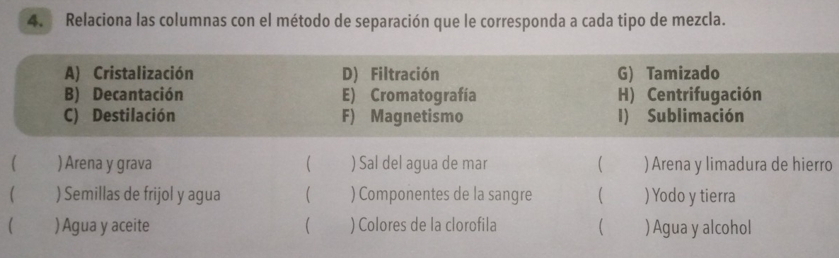 Relaciona las columnas con el método de separación que le corresponda a cada tipo de mezcla. 
o 
