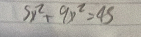 5x^2+9x^2=45