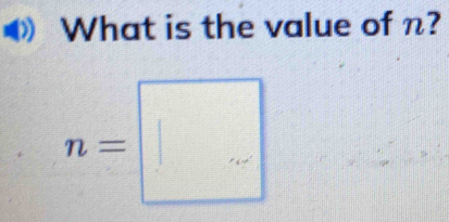 What is the value of n?
n=□