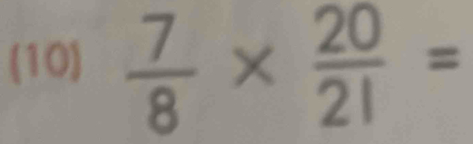 (10)  7/8 *  20/21 =