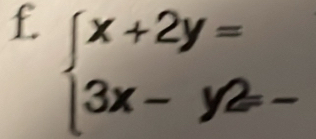 beginarrayl x+2y= 3x-y2-endarray.