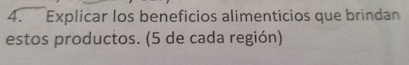 Explicar los beneficios alimenticios que brindan 
estos productos. (5 de cada región)