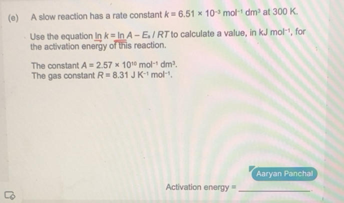 Solved: A slow reaction has a rate constant k=6.51* 10^(-3)mol^(-1)dm^3 ...