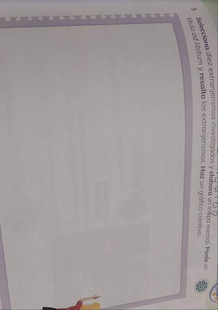 Selecciona diez extranjerismos investigados y elabora un mápa mental. Ponle un 
título ad libitum y resalta los extranjerismos. Haz un gráfico creativo.