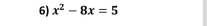 x^2-8x=5