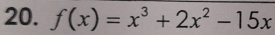 f(x)=x^3+2x^2-15x