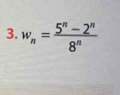 w_n= (5^n-2^n)/8^n 