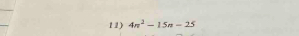 12 ) 4n^2-15n-25