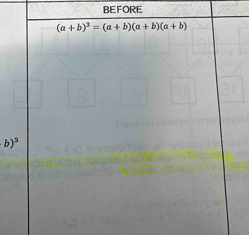 BEFORE
(a+b)^3=(a+b)(a+b)(a+b)
b)^3