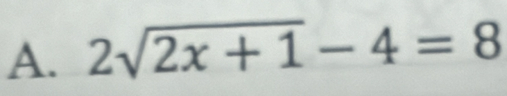 2sqrt(2x+1)-4=8