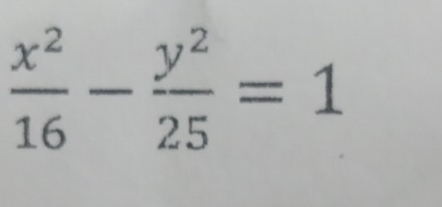  x^2/16 - y^2/25 =1