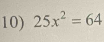 25x^2=64