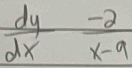  dy/dx  (-2)/x-9 