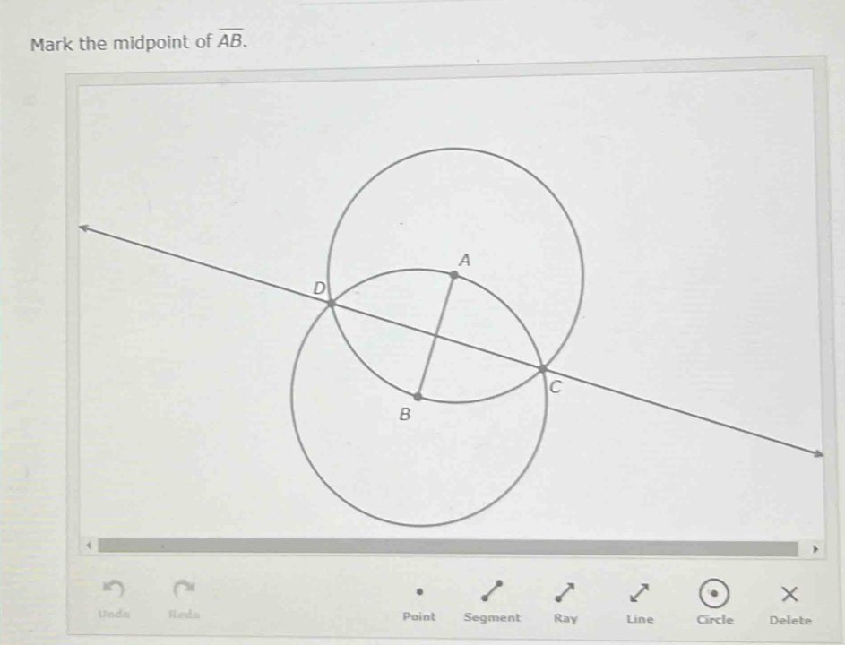 Mark the midpoint of overline AB.
X
Unda Redo Paint Segment Ray Line Circle Delete