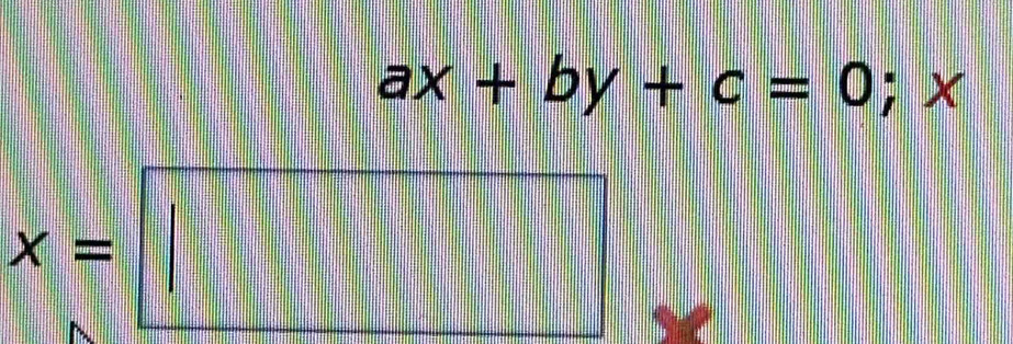 ax+by+c=0;x
x=□