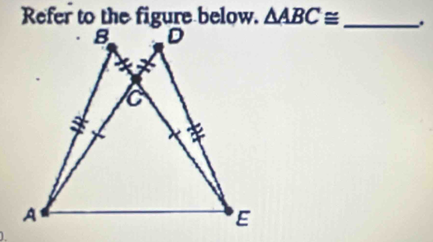 Refer to the figure below. △ ABC≌ _ 
.