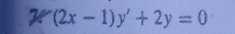 7x(2x-1)y'+2y=0