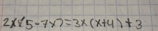 2x(5-7x)=3x(x+4)+3