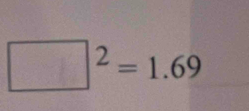 □^2=1.69