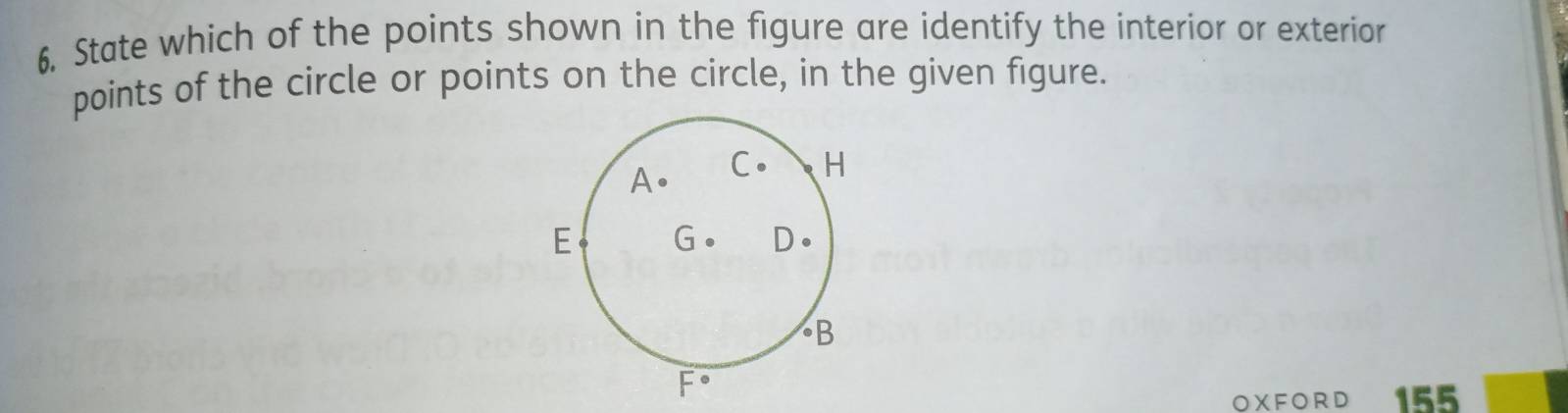 State which of the points shown in the figure are identify the interior or exterior
points of the circle or points on the circle, in the given figure.
OXFORD 155