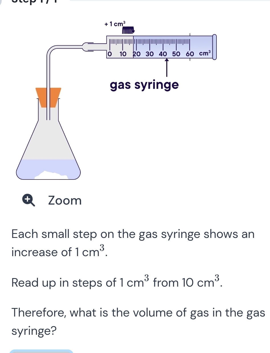Solved: Each small step on the gas syringe shows an increase of 1cm^3 ...