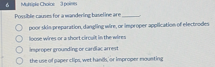 Solved: Possible causes for a wandering baseline are_ poor skin ...