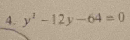 y^2-12y-64=0