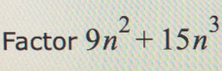 Factor 9n^2+15n^3