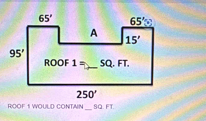 ROOF 1 WOULD CONTAIN _SQ. FT.