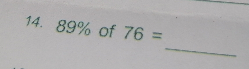 89% of 76=
_