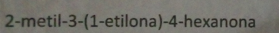 2-n netil _  3. -(1-etilona) -4 -hexanona