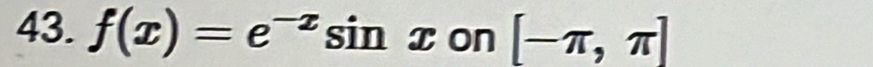 f(x)=e^(-x)sin x on [-π ,π ]