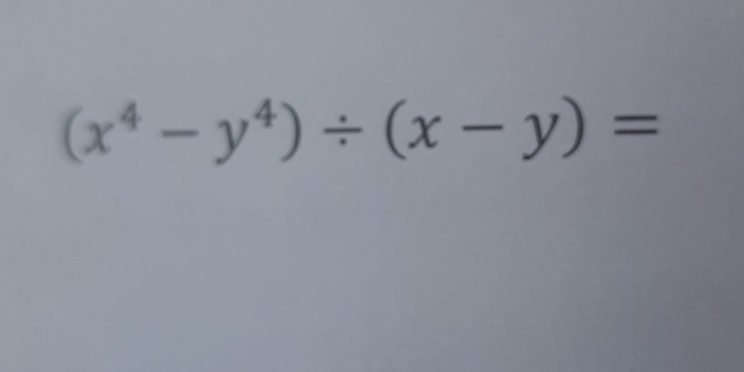 (x^4-y^4)/ (x-y)=