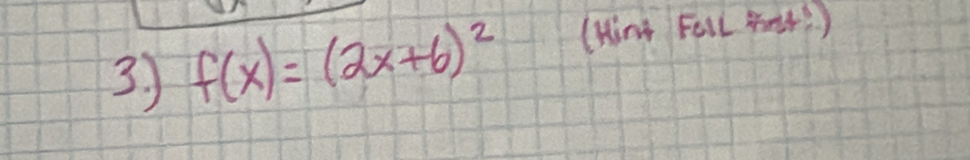 f(x)=(2x+6)^2 (Hing Foll Y4?)