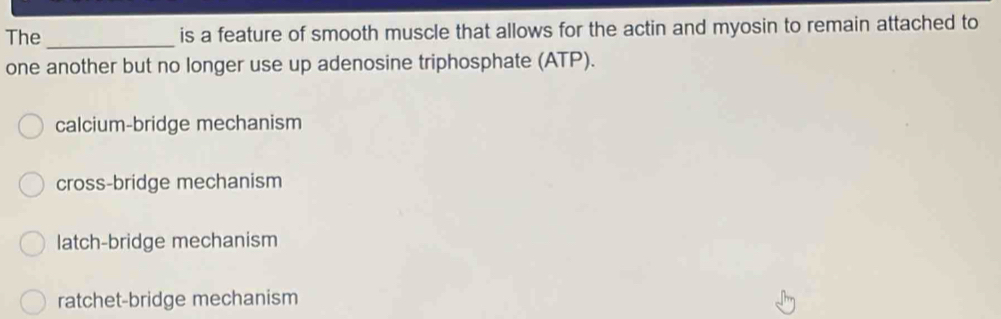Solved: The _is a feature of smooth muscle that allows for the actin ...