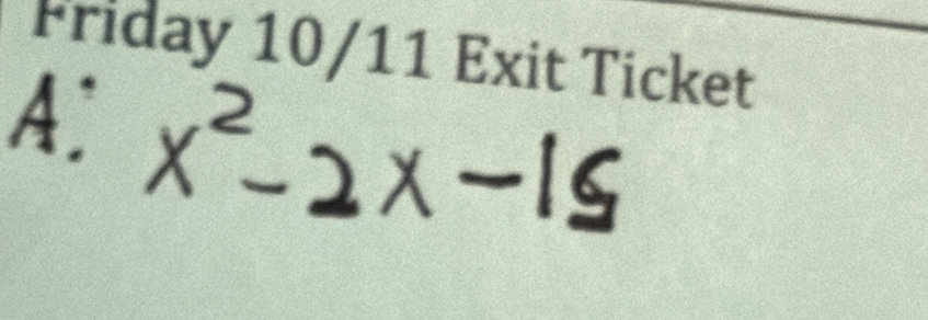 Friday 10/11 Exit Ticket