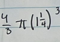  4/3 π (1 1/4 )^3