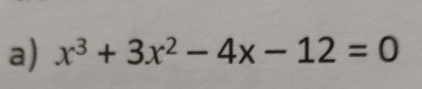 x^3+3x^2-4x-12=0