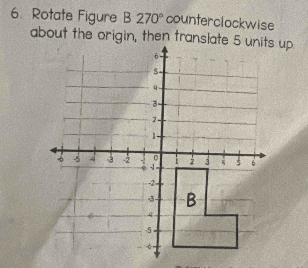 Rotate Figure B270° counterclockwise