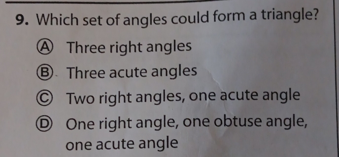 Solved: Which set of angles could form a triangle? ④ Three right angles ...